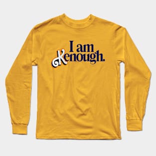 I am Kenough Long Sleeve T-Shirt